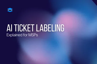 AI Ticket Labeling for MSPs