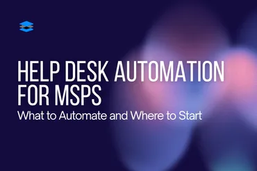 Help Desk Automation for MSPs